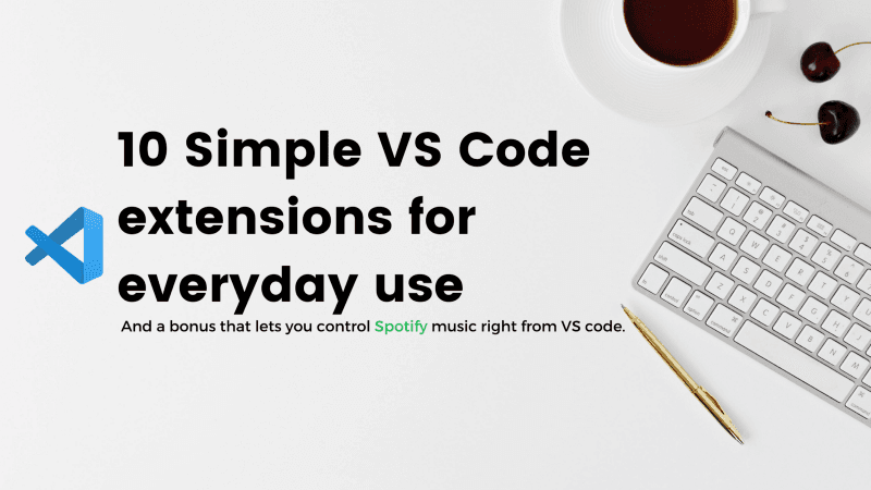 10 Simple VS Code Extensions for Everyday Use