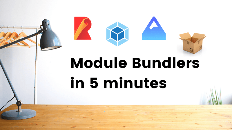 Module Bundlers in 5 Minutes — the What, the Why, and the Which