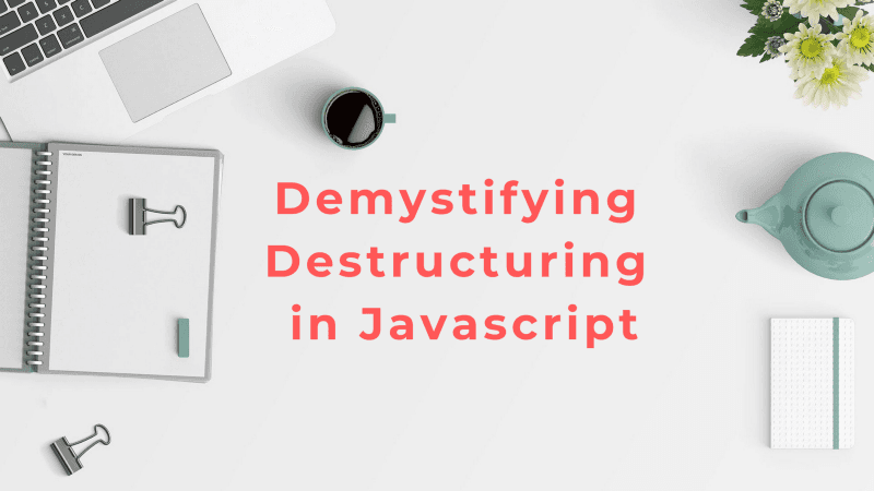 JavaScript Destructuring Techniques that Every Developer Should Know