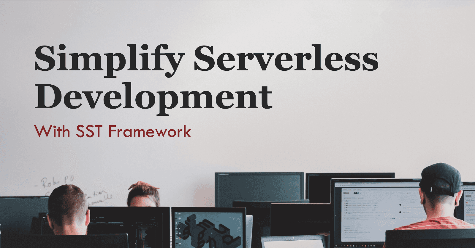Simplify Serverless Development with SST Framework